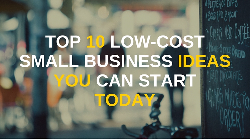 Top-10-Low-Cost-Small-Business-Ideas-You-Can-Start-Today