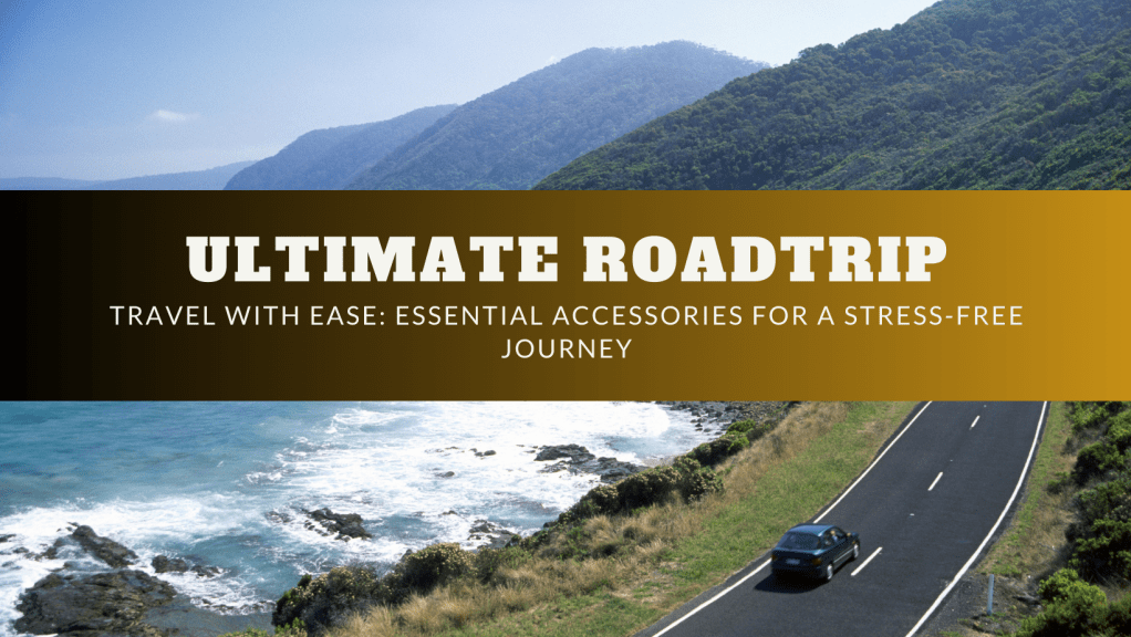 Travel with Ease: Essential Accessories for a Stress-Free&nbsp;Journey